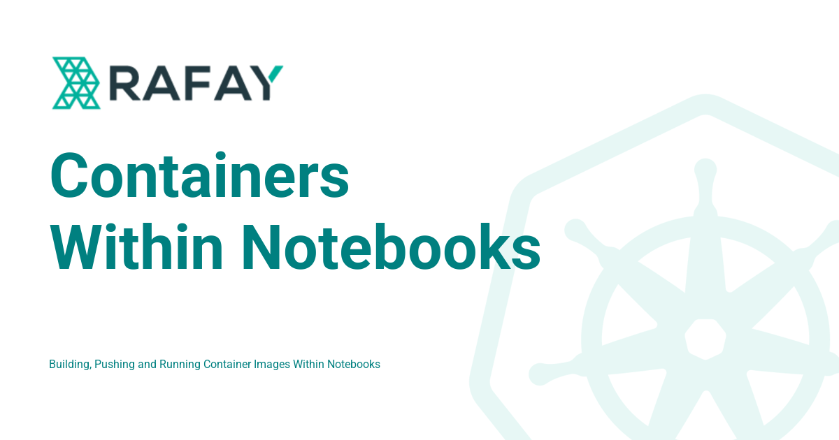 Containers Within Notebooks - Rafay Product Documentation