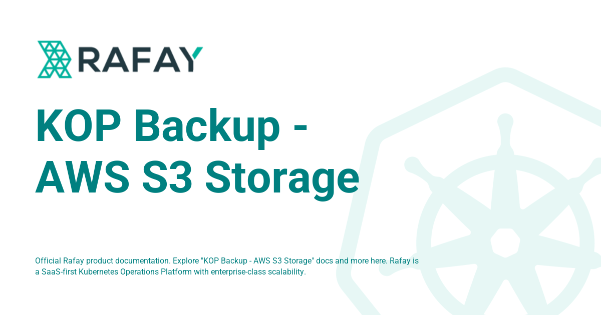 KOP Backup - AWS S3 Storage - Rafay Product Documentation