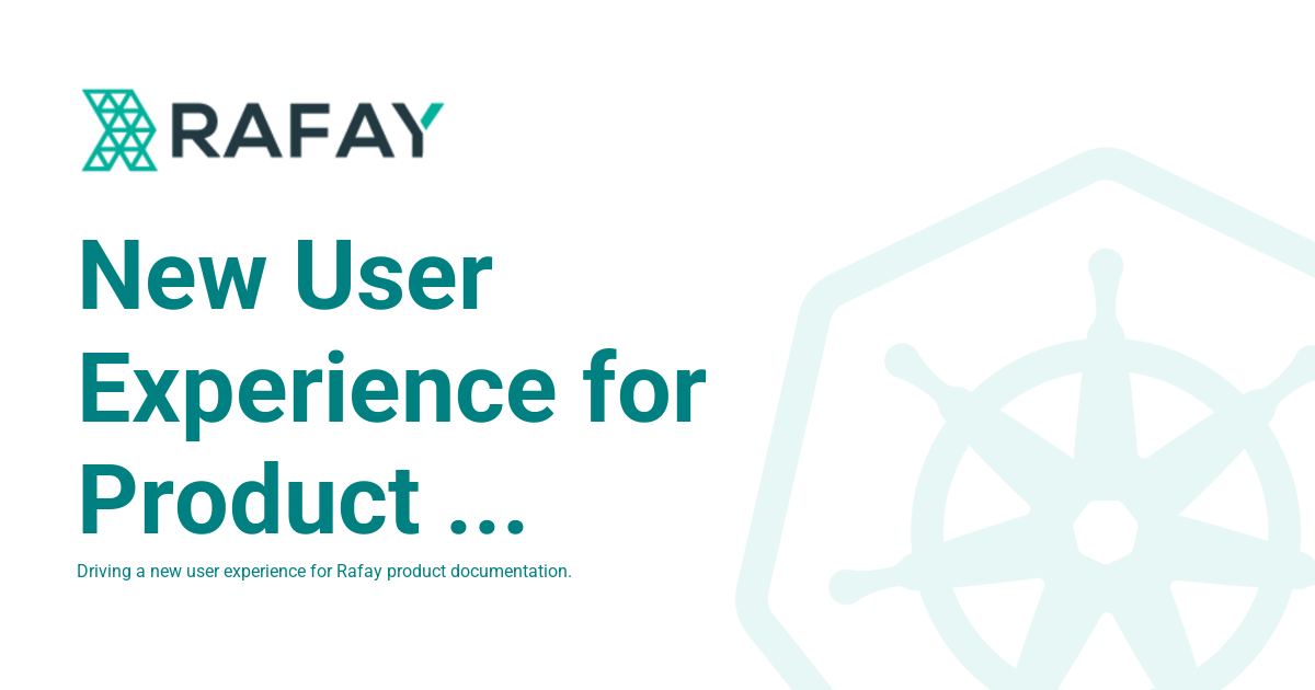 New User Experience for Product Documentation - Rafay Product Documentation