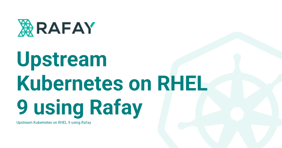 Upstream Kubernetes on RHEL 9 using Rafay - Rafay Product Documentation