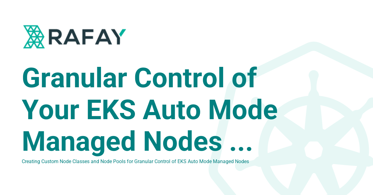 Granular Control of Your EKS Auto Mode Managed Nodes with Custom Node ...