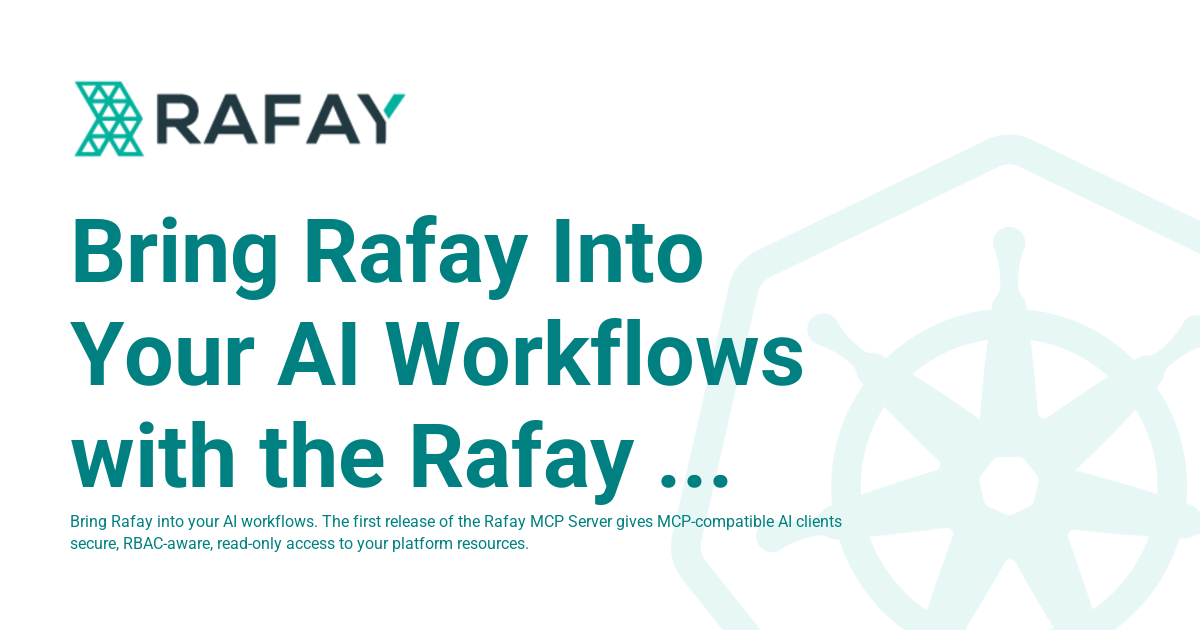 Bring Rafay Into Your AI Workflows with the Rafay MCP Server - Rafay ...