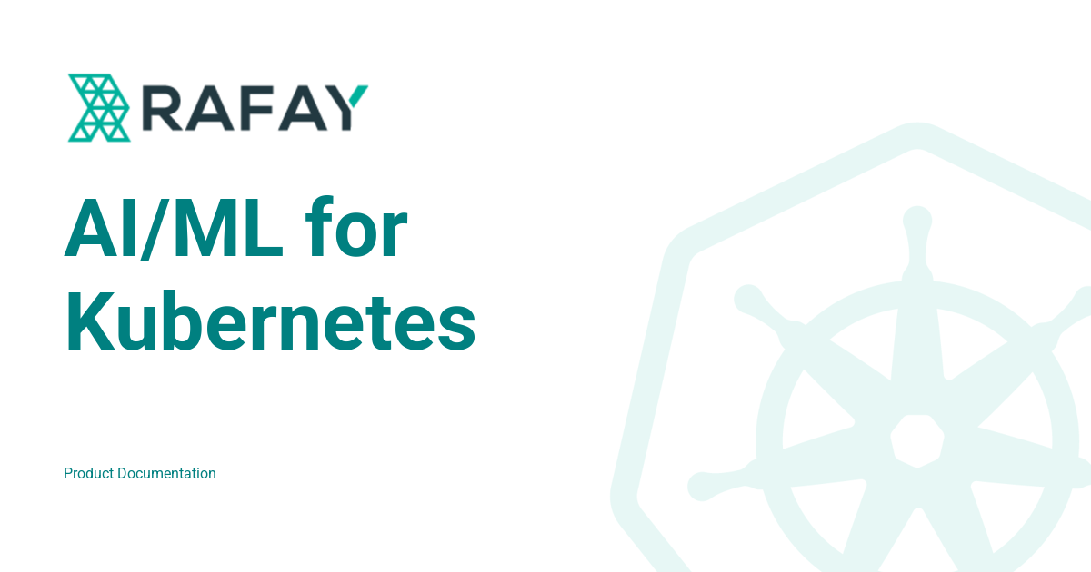 AI/ML for Kubernetes - Rafay Product Documentation