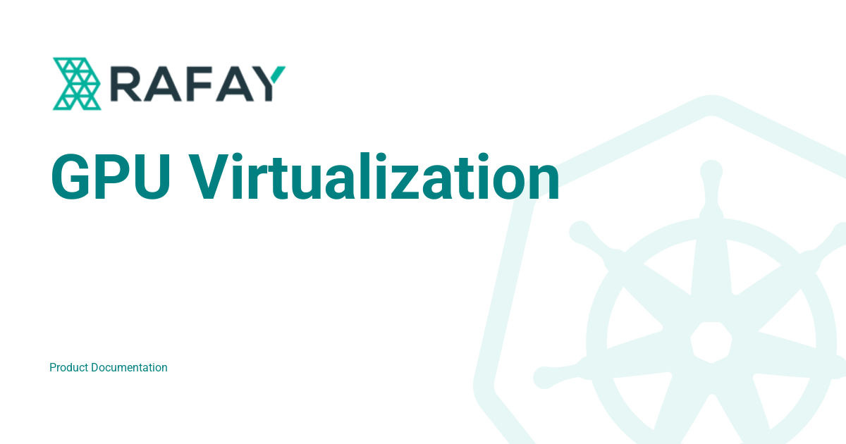 GPU Virtualization - Rafay Product Documentation