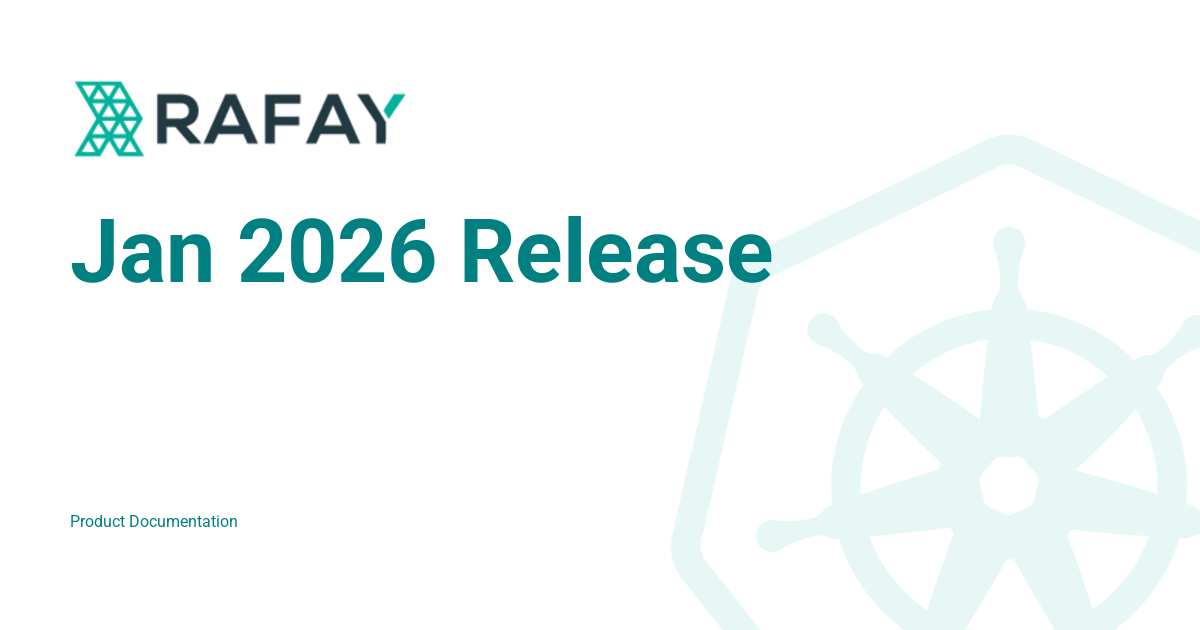 Jan 2026 Release - Rafay Product Documentation