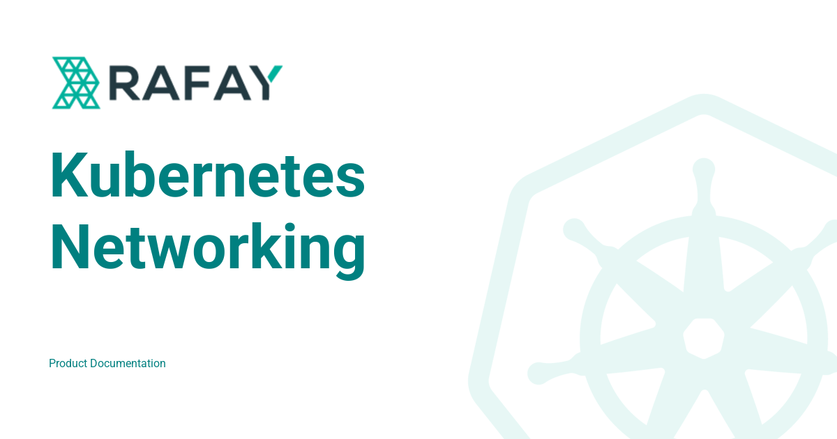 Kubernetes Networking - Rafay Product Documentation