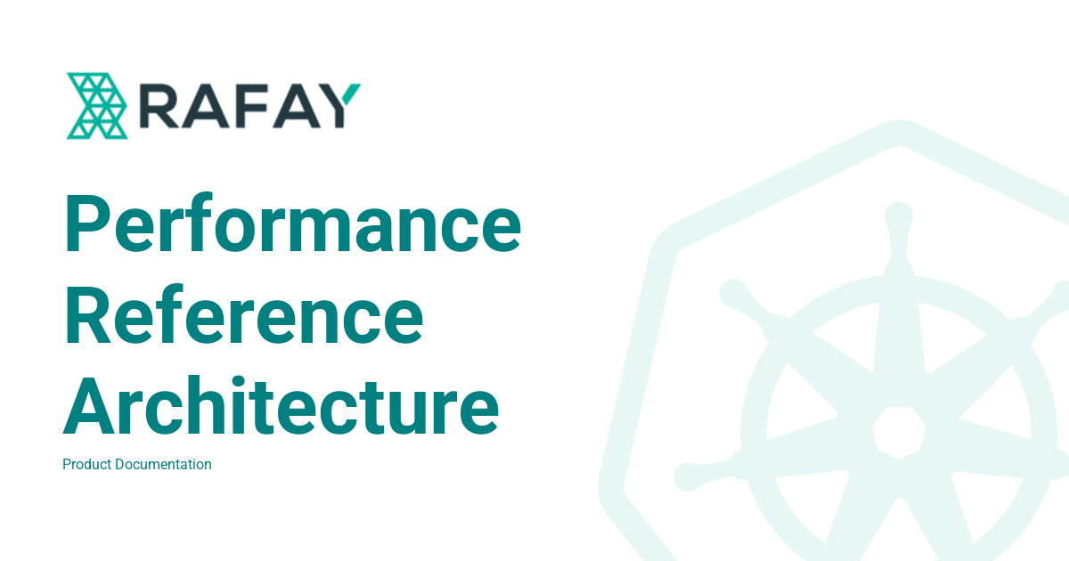 Performance Reference Architecture - Rafay Product Documentation