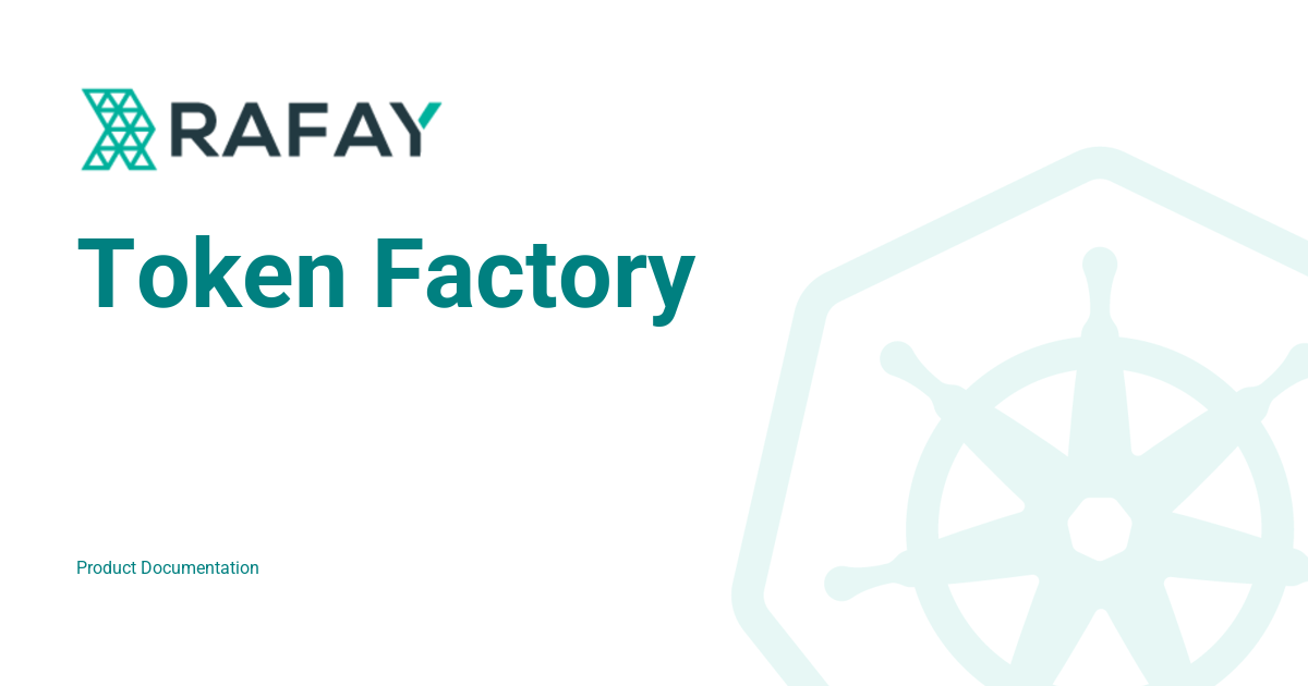 Token Factory - Rafay Product Documentation
