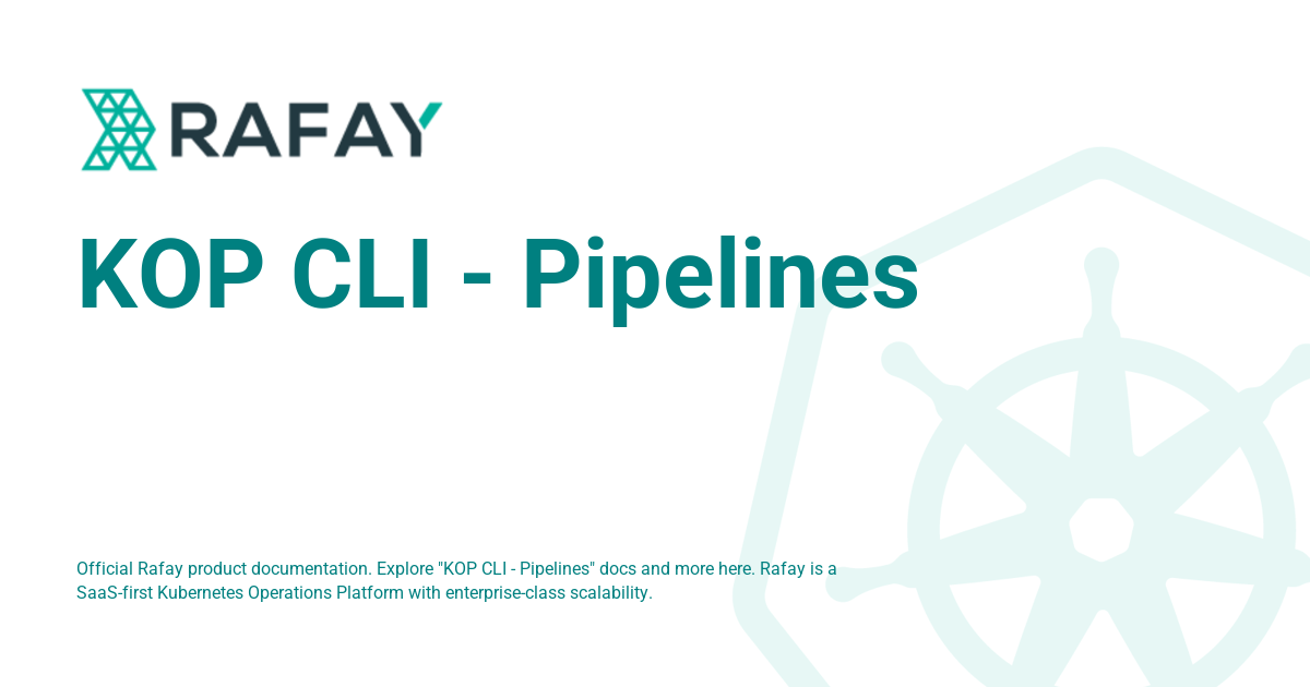 KOP CLI - Pipelines - Rafay Product Documentation