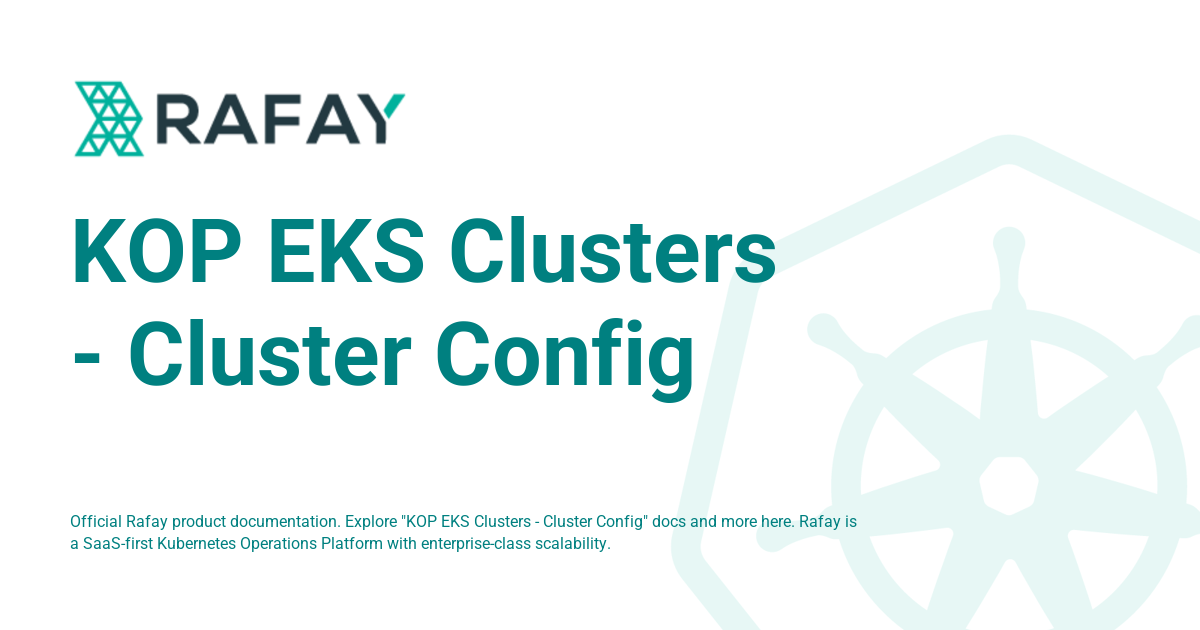 KOP EKS Clusters - Cluster Config - Rafay Product Documentation