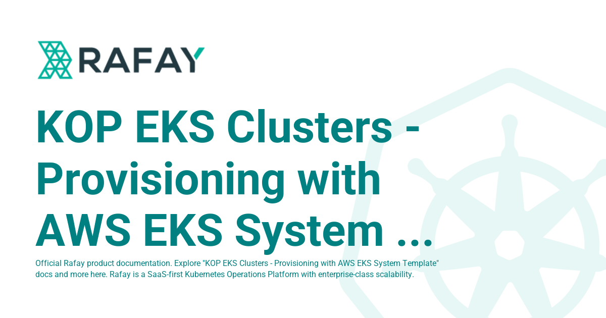 KOP EKS Clusters - Provisioning with AWS EKS System Template - Rafay ...