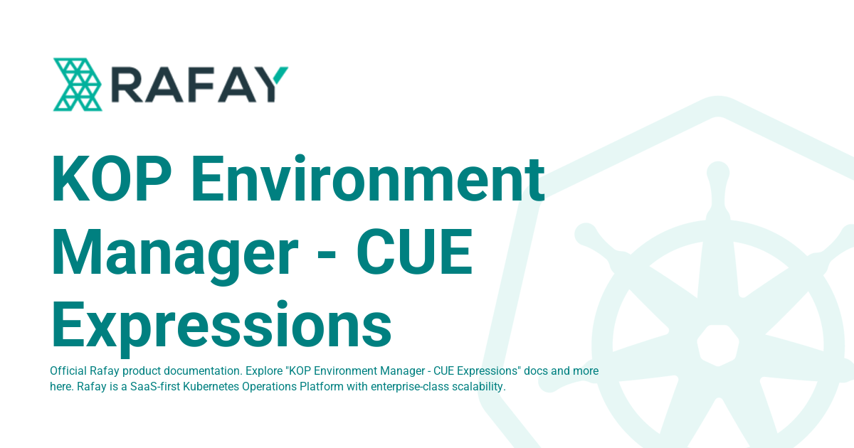 Ch Rafay KOP Environment Manager - CUE Expressions - Rafay Product Documentation