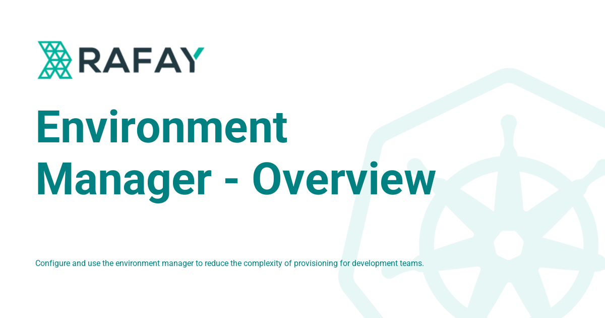 Environment Manager - Overview - Rafay Product Documentation