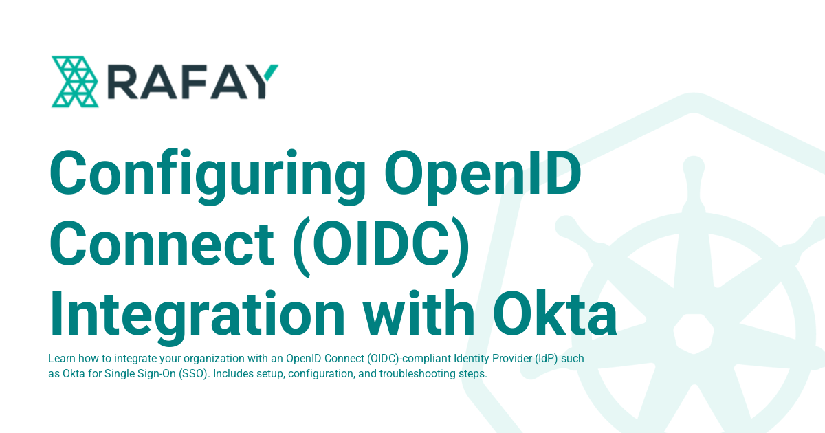Configuring OpenID Connect (OIDC) Integration with Okta - Rafay Product ...