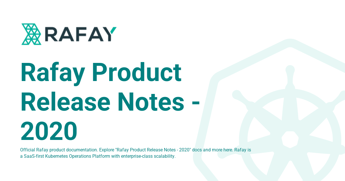 Rafay Product Release Notes - 2020 - Rafay Product Documentation
