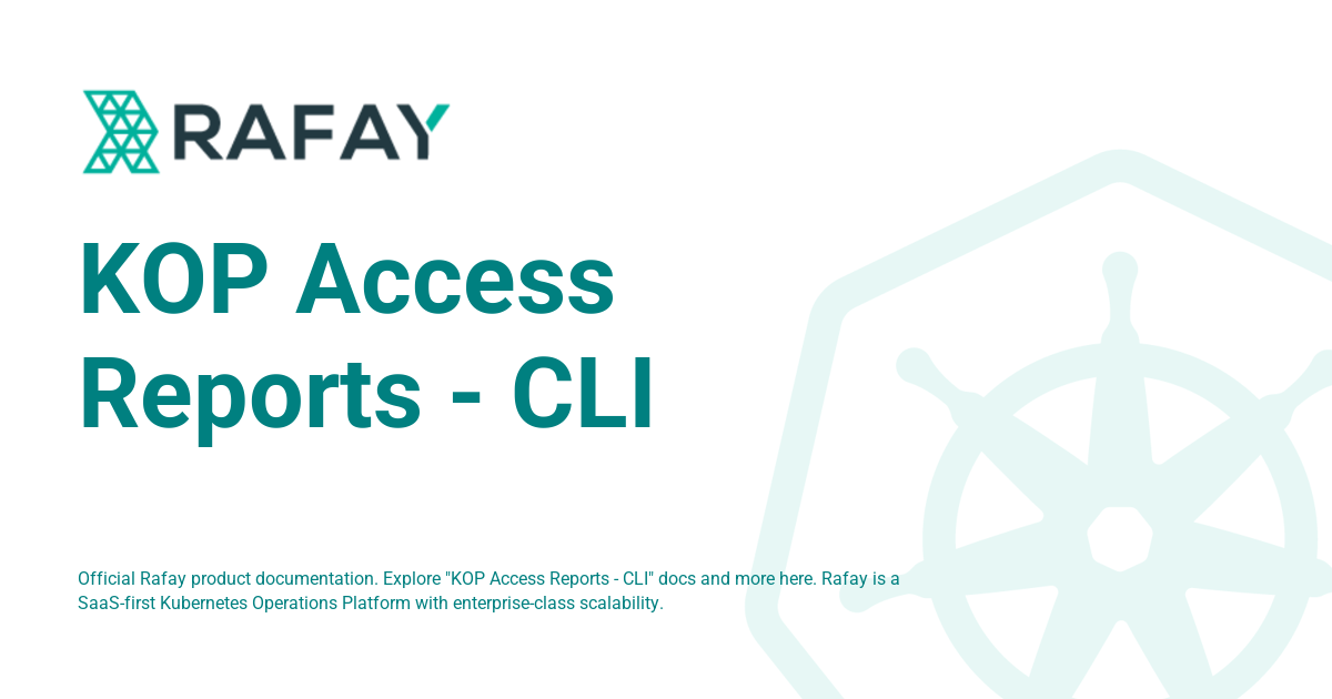 KOP Access Reports - CLI - Rafay Product Documentation