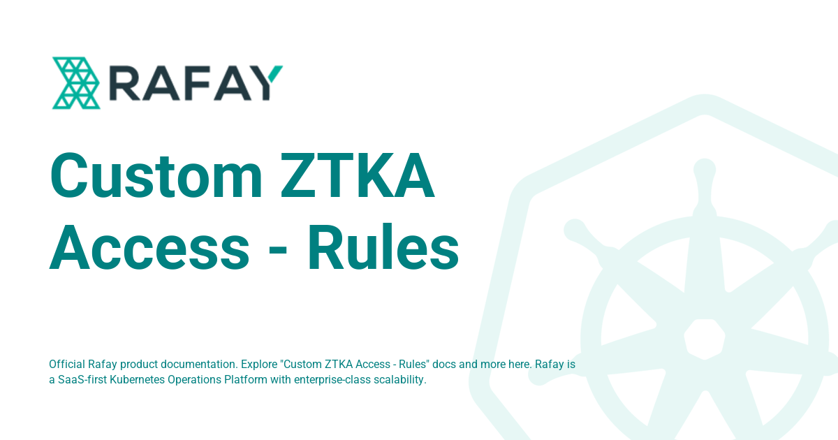 Custom ZTKA Access - Rules - Rafay Product Documentation