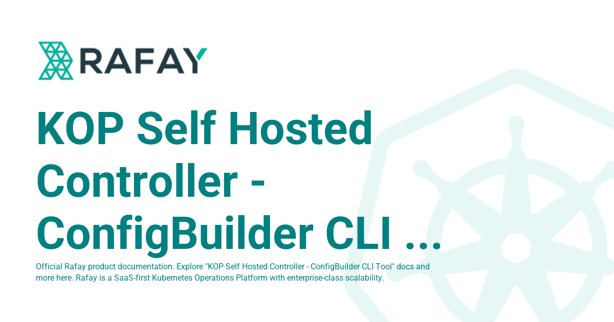 KOP Self Hosted Controller - ConfigBuilder CLI Tool - Rafay Product ...