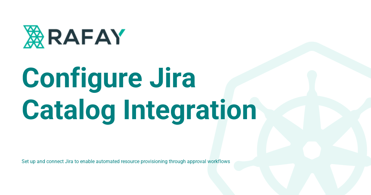 Configure Jira Catalog Integration Rafay Product Documentation