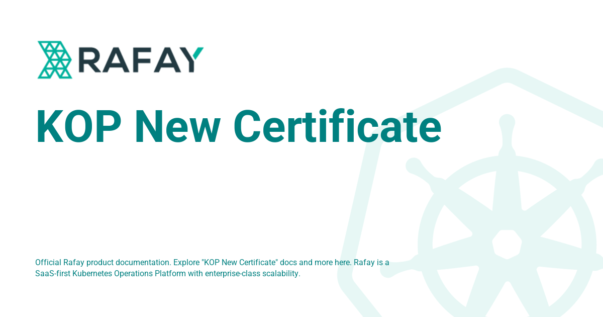 KOP New Certificate - Rafay Product Documentation