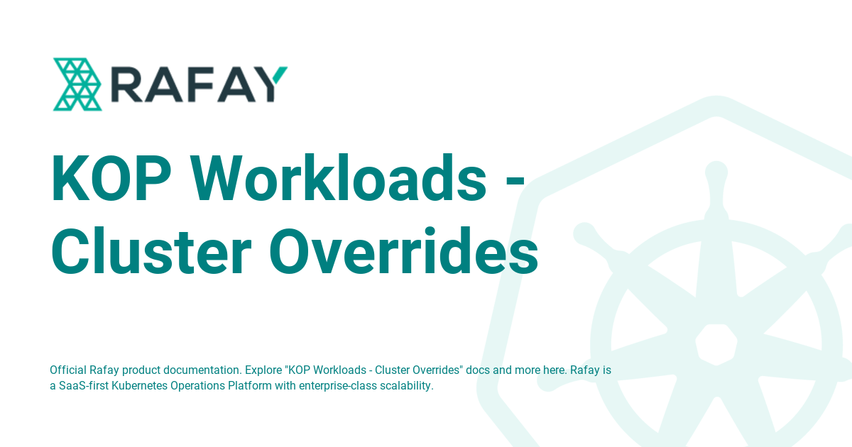 KOP Workloads - Cluster Overrides - Rafay Product Documentation